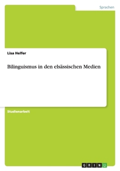 Paperback Bilinguismus in den elsässischen Medien [German] Book