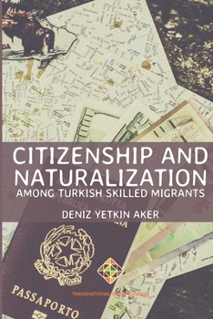 Paperback Citizenship and Naturalization among Turkish Skilled Migrants Book