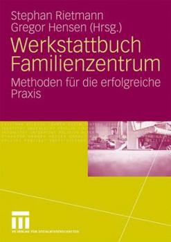 Paperback Werkstattbuch Familienzentrum: Methoden Für Die Erfolgreiche PRAXIS [German] Book