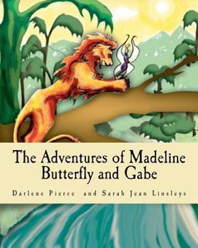 Paperback The Adventures of Madeline Butterfly and Gabe Book