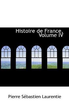 Paperback Histoire de France, Volume IV Book