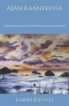 Paperback Ajan kaanteessa: Is?nmaallisia runoja ja ballaadeja [Finnish] Book