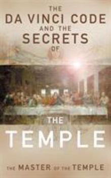 Paperback The Da Vinci Code and the Secrets of the Temple: The Master of the Temple Book