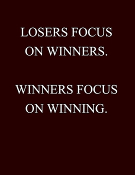 Inspirational Notebook: Losers focus on winners. Winners focus on winning | 200 pages college ruled - 8.5 x 11 inches - 21.59 x 27.94 cm: Perfect for ... school, office | by Jacky Diamonds Notebooks