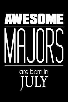 Paperback Awesome Majors Are Born In July: US Military Armed Forces Birthday Gift Notebook Book