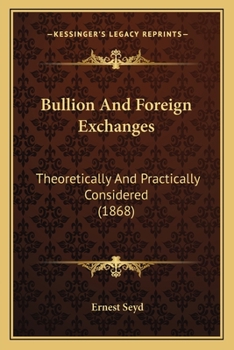 Paperback Bullion And Foreign Exchanges: Theoretically And Practically Considered (1868) Book