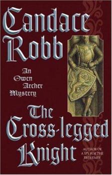 Hardcover The Cross-Legged Knight: An Owen Archer Mystery Book