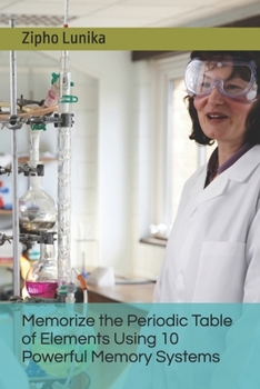 Paperback Memorize the Periodic Table of Elements Using 10 Powerful Memory Systems Book