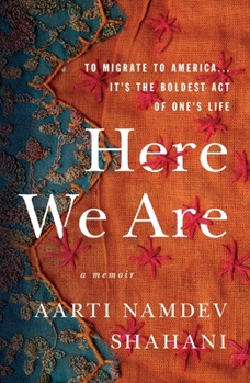 Paperback Here We Are: To Migrate to America... It's the Boldest Act of One's Life Book