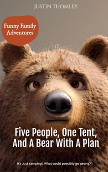 Paperback Five People, One Tent and a Bear with a Plan Book
