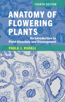 Paperback Anatomy of Flowering Plants: An Introduction to Plant Structure and Development Book