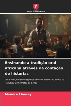 Ensinando a tradição oral africana através da contação de histórias (Portuguese Edition)