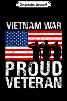 Composition Notebook: Proud Vietnam War Veteran Gift for Military Men Women Journal/Notebook Blank Lined Ruled 6x9 100 Pages