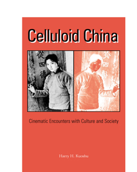 Paperback Celluloid China: Cinematic Encounters with Culture and Society Book