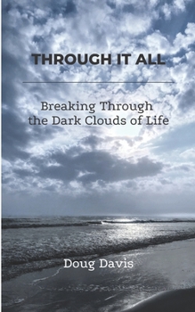 Paperback Through It All: Breaking Through The Dark Clouds Of Life Book