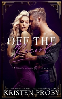 Off the Record : A With Me In Seattle MAFIA novel - Book #3 of the With Me in Seattle Mafia