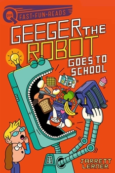 Hardcover Geeger the Robot Goes to School: A Quix Book