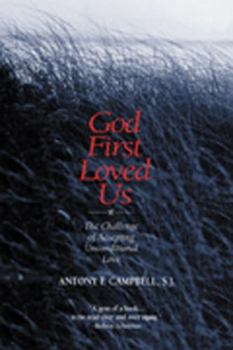 Paperback God First Loved Us: The Challenge of Accepting Unconditional Love Book