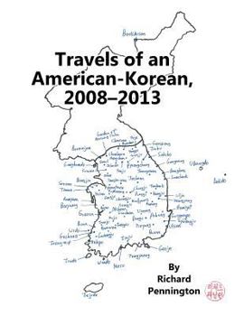 Paperback Travels of an American-Korean, 2008-2013 Book