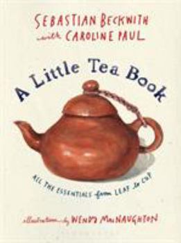 Hardcover A Little Tea Book: All the Essentials from Leaf to Cup Book