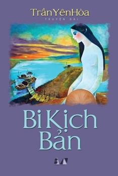 Bi K?ch B?n: Truy?n dài (Vietnamese Edition)