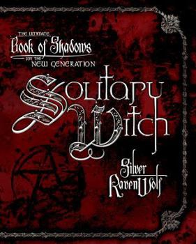Paperback Solitary Witch: The Ultimate Book of Shadows for the New Generation Book