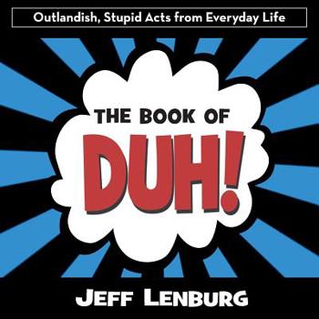 Paperback The Book of Duh! Book
