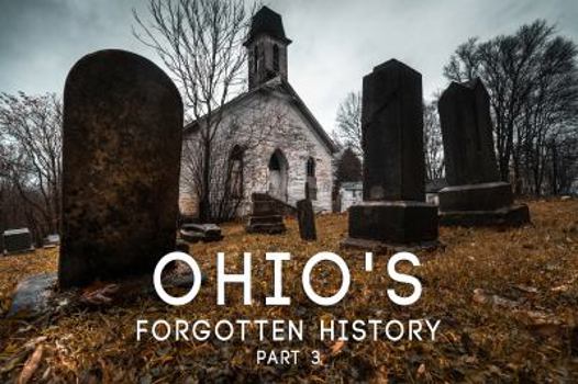 Hardcover Ohio's Forgotten History Part 3 Book