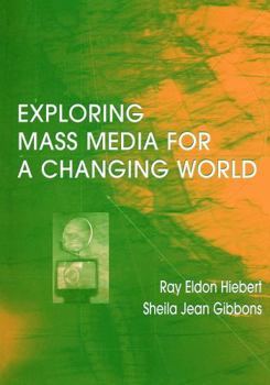 Paperback Exploring Mass Media for A Changing World Book