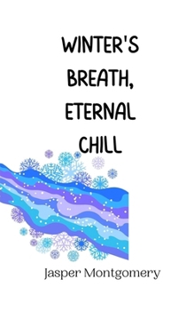 Paperback Winter's Breath, Eternal Chill Book