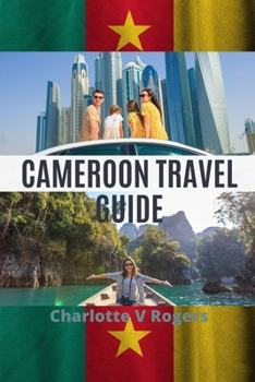 Paperback Cameroon Travel Guide: Plan a great trip to Cameroon Book