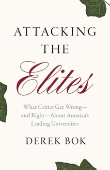 Paperback Attacking the Elites: What Critics Get Wrong--And Right--About America's Leading Universities Book