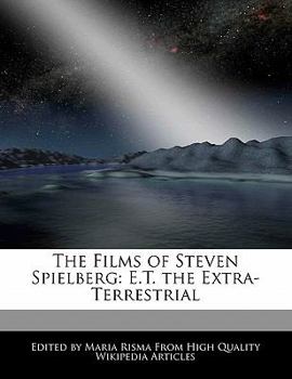 Paperback The Films of Steven Spielberg: E.T. the Extra-Terrestrial Book