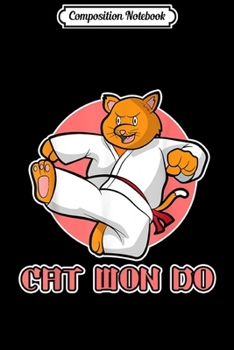 Paperback Composition Notebook: Taekwondo Ca for Sports Fans - Cat Won Do Journal/Notebook Blank Lined Ruled 6x9 100 Pages Book