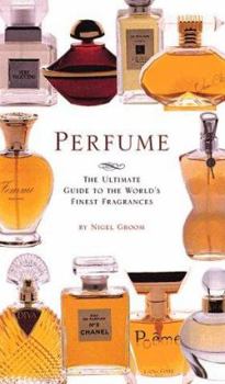 Hardcover Perfume: The Ultimate Guide to the World's Finest Fragrances Book