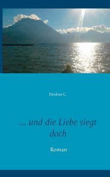 Paperback ... und die Liebe siegt doch [German] Book