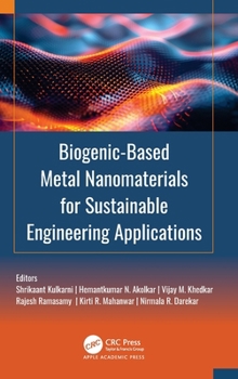 Biogenic-Based Metal Nanomaterials for Sustainable Engineering Applications