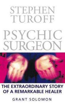 Paperback Stephen Turoff - Psychic Surgeon: The Extraordinary Story of a Remarkable Healer Book