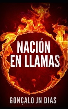 Nación en Llamas: Un Thriller en la Telaraña de los Incendios
