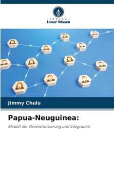 Papua-Neuguinea:: Modell der Dezentralisierung und Integration