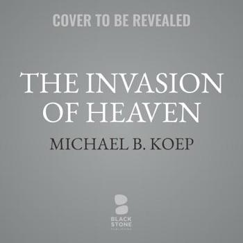 Audio CD The Invasion of Heaven: Part One of the Newirth Mythology Book