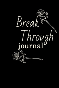 Paperback Break Through Journal: Cute Fabulous Lovely Notebook/ Diary/ Journal to write in, Lovely Lined Blank designed interior 6 x 9 inches 80 Pages, Book