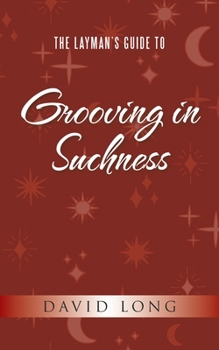 Paperback The Layman's Guide to Grooving in Suchness Book