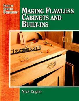 Hardcover Making Flawless Cabinets and Built-Ins: Secrets of Successful Woodworking Book