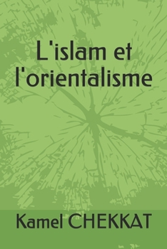 Paperback L'islam et l'orientalisme [French] Book