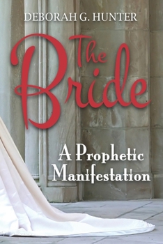 Paperback The Bride, a Prophetic Manifestation Book