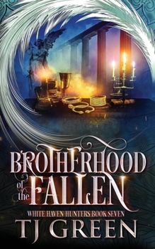 Brotherhood of the Fallen: Paranormal Mystery (White Haven Hunters)