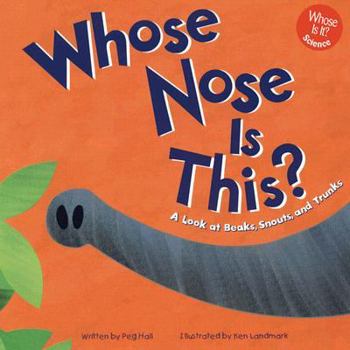 Paperback Whose Nose Is This?: A Look at Beaks, Snouts, and Trunks Book