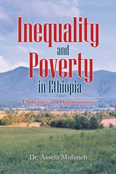 Paperback Inequality and Poverty in Ethiopia: Challenges and Opportunities Book