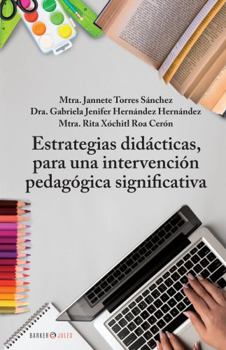 Estrategias didácticas, para una intervención pedagógica significativa